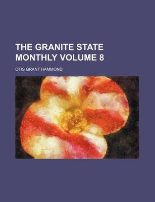 Book cover for The Granite State Monthly Volume 8