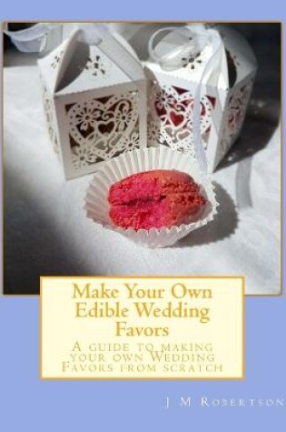 Cover of Make Your Own Edible Wedding Favors