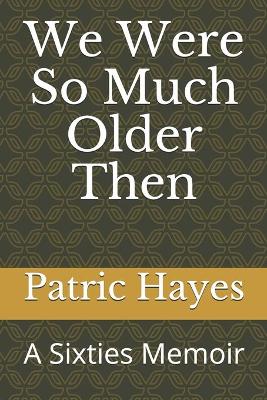 Book cover for We Were So Much Older Then