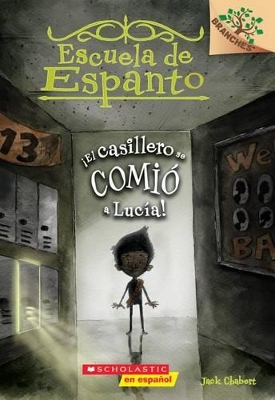 Cover of Escuela de Espanto #2: �El Casillero Se Comi� a Luc�a! (the Locker Ate Lucy!)