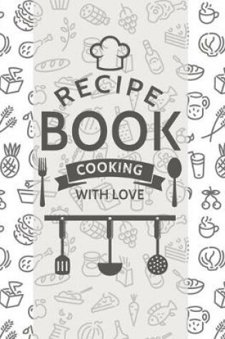 Cover of Recipe book cooking with love