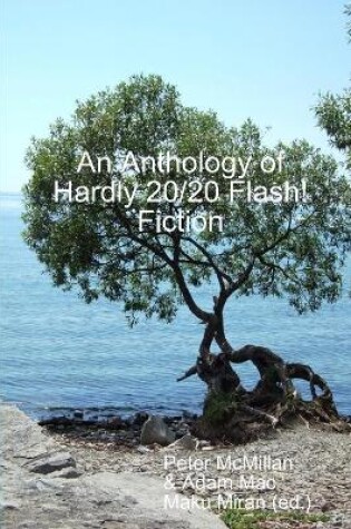 Cover of An Anthology of Hardly 20/20 Flash! Fiction