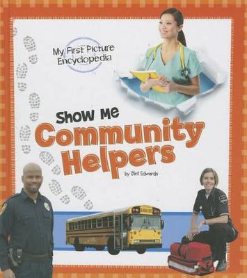 Book cover for Show Me Community Helpers: My First Picture Encyclopedia