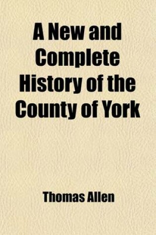 Cover of A New and Complete History of the County of York (Volume 2)