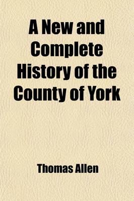 Book cover for A New and Complete History of the County of York (Volume 2)