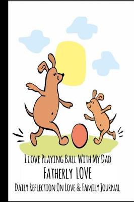 Book cover for I Love Playing Ball With My Dad