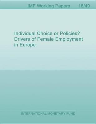 Book cover for Individual Choice or Policies? Drivers of Female Employment in Europe