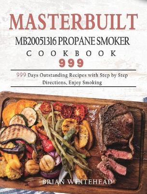 Book cover for Masterbuilt MB20051316 Propane Smoker Cookbook 999