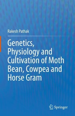 Book cover for Genetics, Physiology and Cultivation of Moth Bean, Cowpea and Horse Gram