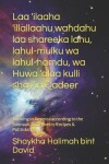 Book cover for Laa 'ilaaha 'illallaahu wahdahu laa shareeka lahu, lahul-mulku wa lahul-hamdu, wa Huwa 'alaa kulli shay'in Qadeer