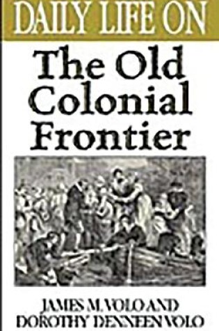 Cover of Daily Life on the Old Colonial Frontier