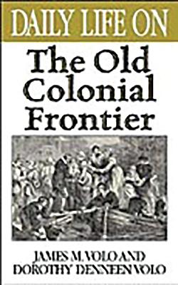 Book cover for Daily Life on the Old Colonial Frontier