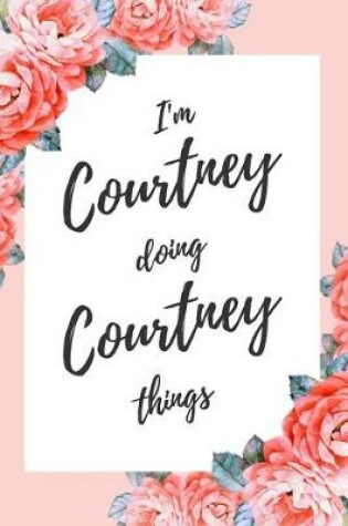 Cover of I'm Courtney Doing Courtney Things