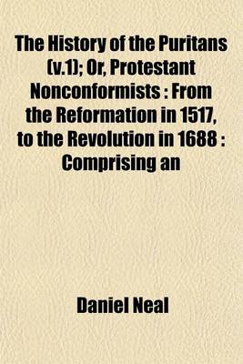 Book cover for The History of the Puritans (V.1); Or, Protestant Nonconformists