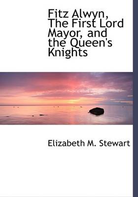 Book cover for Fitz Alwyn, the First Lord Mayor, and the Queen's Knights