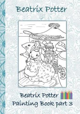 Book cover for Beatrix Potter Painting Book Part 3 ( Peter Rabbit )