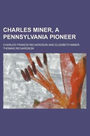 Cover of Charles Miner, a Pennsylvania Pioneer