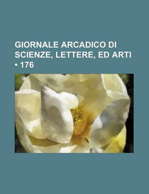 Book cover for Giornale Arcadico Di Scienze, Lettere, Ed Arti (176)