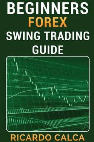 Cover of Beginners Forex Swing Trading Guide