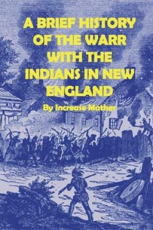 Cover of A Brief History of the Warr [sic] with the Indians in New-England