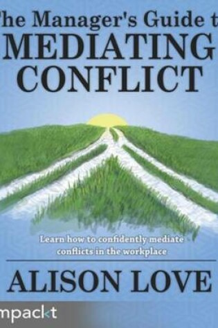 Cover of The Manager's Guide to Mediating Conflict