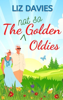 Book cover for The Not So Golden Oldies