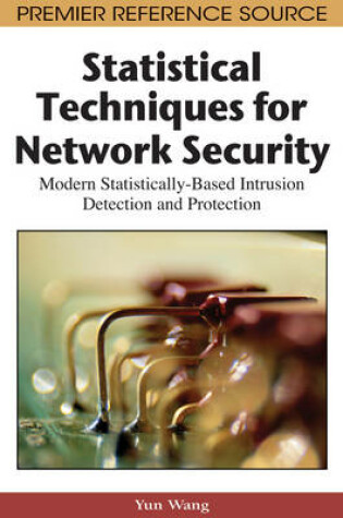 Cover of Statistical Techniques for Network Security: Modern Statistically-Based Intrusion Detection and Protection
