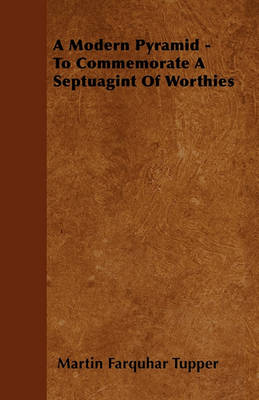 Book cover for A Modern Pyramid - To Commemorate A Septuagint Of Worthies