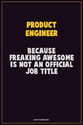 Book cover for Product Engineer, Because Freaking Awesome Is Not An Official Job Title