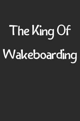 Book cover for The King Of Wakeboarding