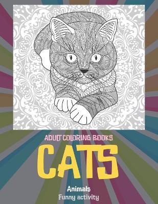 Book cover for Adult Coloring Books Funny Activity - Animals - Cats
