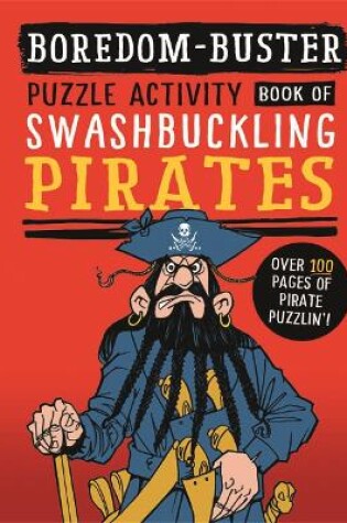 Cover of Boredom Buster: A Puzzle Activity Book of Swashbuckling Pirates