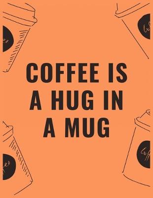 Book cover for Coffee is a hug in a mug
