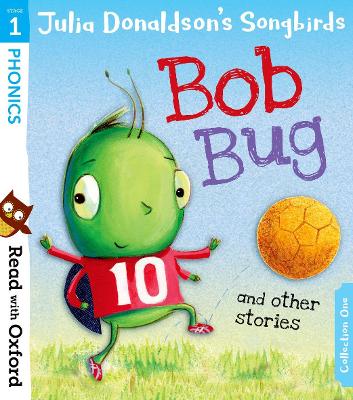 Book cover for Read with Oxford: Stage 1: Julia Donaldson's Songbirds: Bob Bug and Other Stories