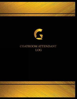 Cover of Coatroom Attendant Log (Log Book, Journal - 125 pgs, 8.5 X 11 inches)