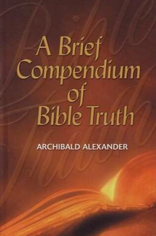 Cover of A Brief Compendium of Bible Truth