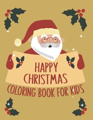 Book cover for Happy Christmas Coloring Book For Kids