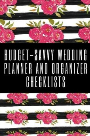 Cover of Budget-Savvy Wedding Planner and Organizer Checklists