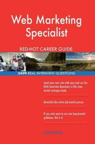 Cover of Web Marketing Specialist Red-Hot Career Guide; 2499 Real Interview Questions