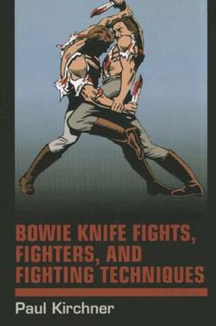 Cover of Bowie Knife Fights, Fighters and Fighting Techniques