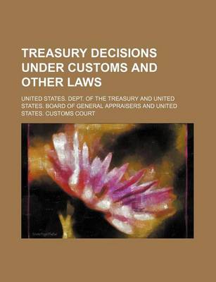 Book cover for Treasury Decisions Under Customs and Other Laws (Volume 27)