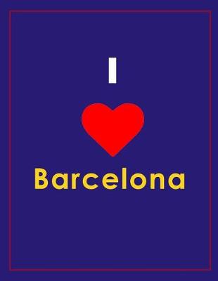 Book cover for I Love Barcelona Notebook