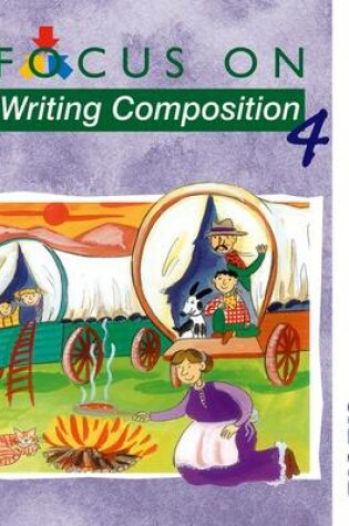 Cover of Focus on Writing Composition - Pupil Book 4