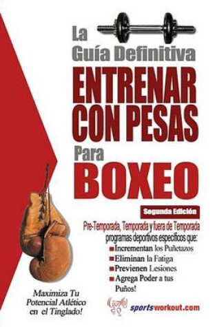 Cover of La Gu a Definitiva - Entrenar Con Pesas Para Boxeo