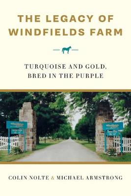 Book cover for The Legacy of Windfields Farm
