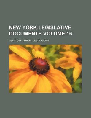 Book cover for New York Legislative Documents Volume 16