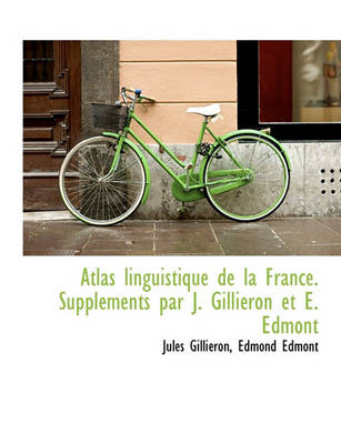 Book cover for Atlas Linguistique de La France. Supplements Par J. Gillieron Et E. Edmont