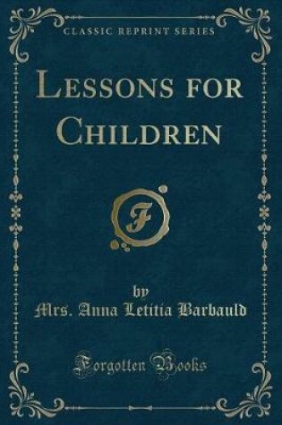 Cover of Lessons for Children (Classic Reprint)