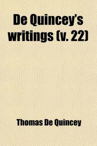 Cover of de Quincey's Writings Volume 22