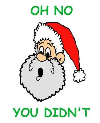 Cover of Funny Christmas Comp Book Santa Claus Surprised Oh No You Didn't 130 Pages